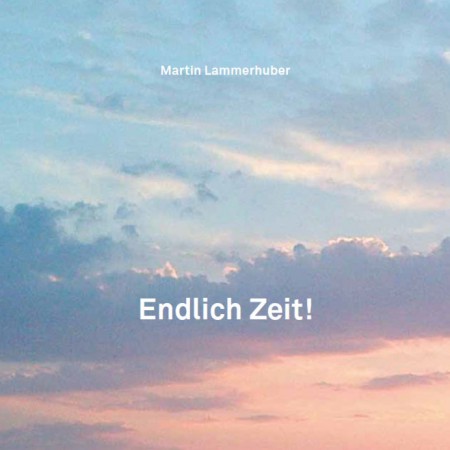 Endlich Zeit - Martin Lammerhuber